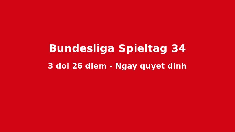 Xem Bundesliga Cu?i Mùa 2026 T?i Nhà: Tr?n St. Pauli–Wolfsburg Và 3 ?i?u B?n C?n Bi?t Tr??c Gi? Bóng L?n